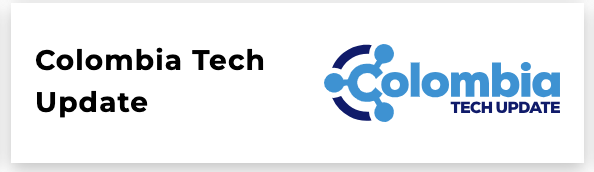 Colombia Tech Update