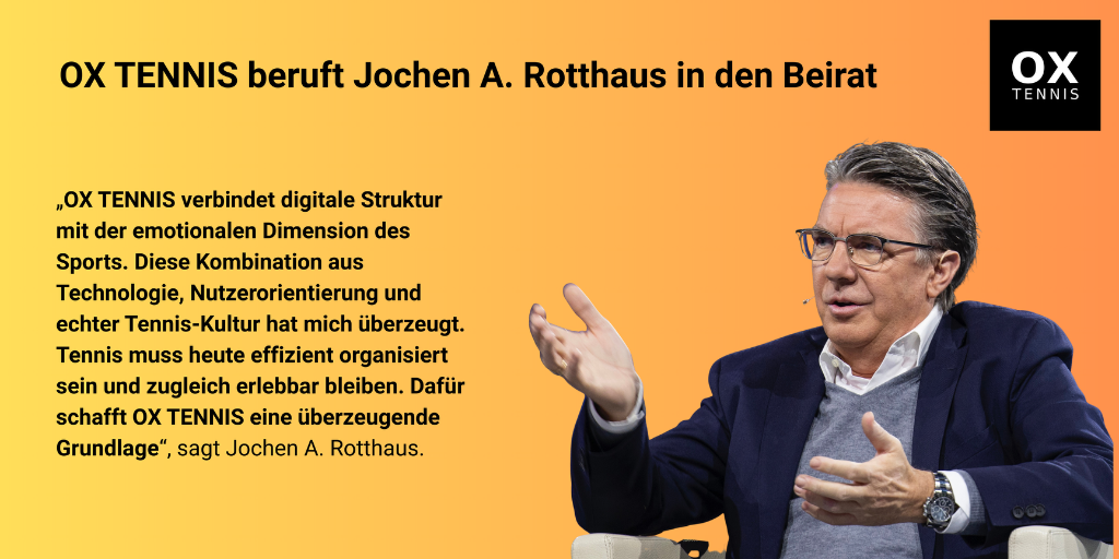 OX TENNIS beruft Jochen A. Rotthaus in den Beirat
