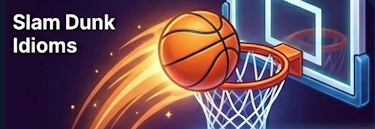 Slam Dunk Idioms