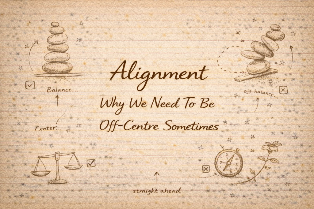 Alignment and the need to be off-centre sometimes