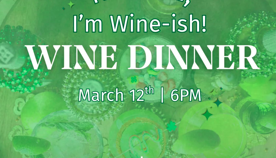 Kiss Me, I'm Wine-ish: St. Patrick's–Inspired Wine Dinner Experience