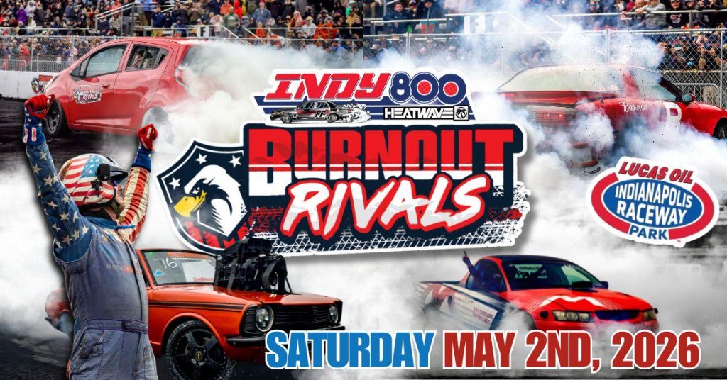 🏁 Indy 800 presented by Heatwave Visual & Cleetus and Cars Burnout Rivals