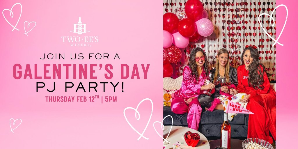 Galentine's Day PJ Party at Two-EE's Winery