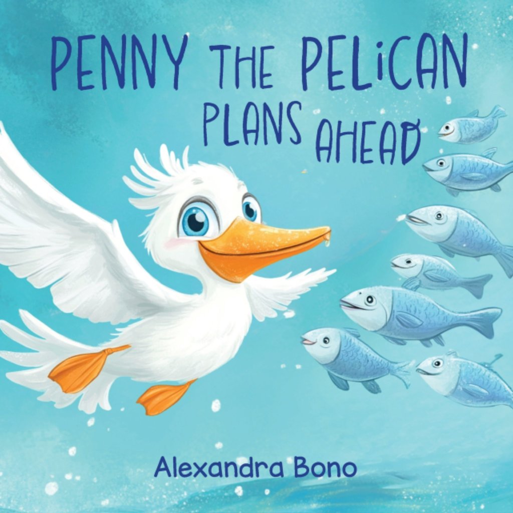 Penny the Pelican Plans Ahead by Alexandra Bono - award-winning financial literacy picture book for kids ages 3-8