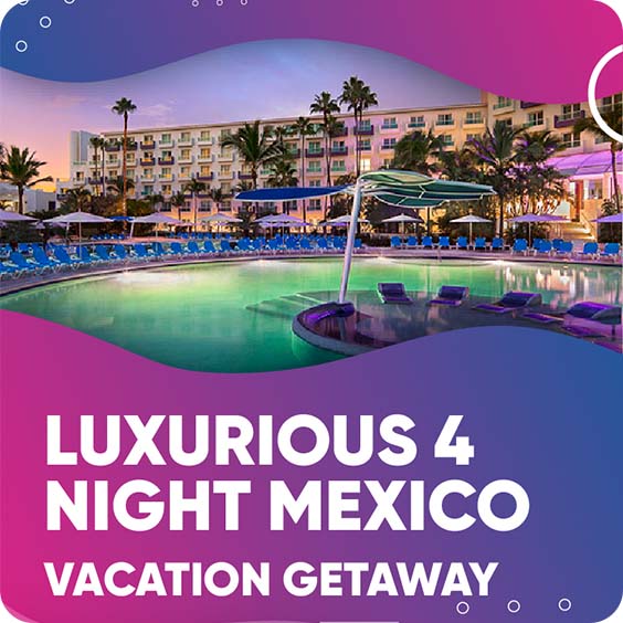 4 Night Mexico Resort Getaway
