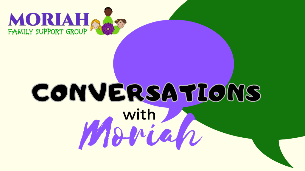 Conversations with Moriah