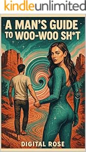 A Man's Guide to Woo-Woo Sh*t