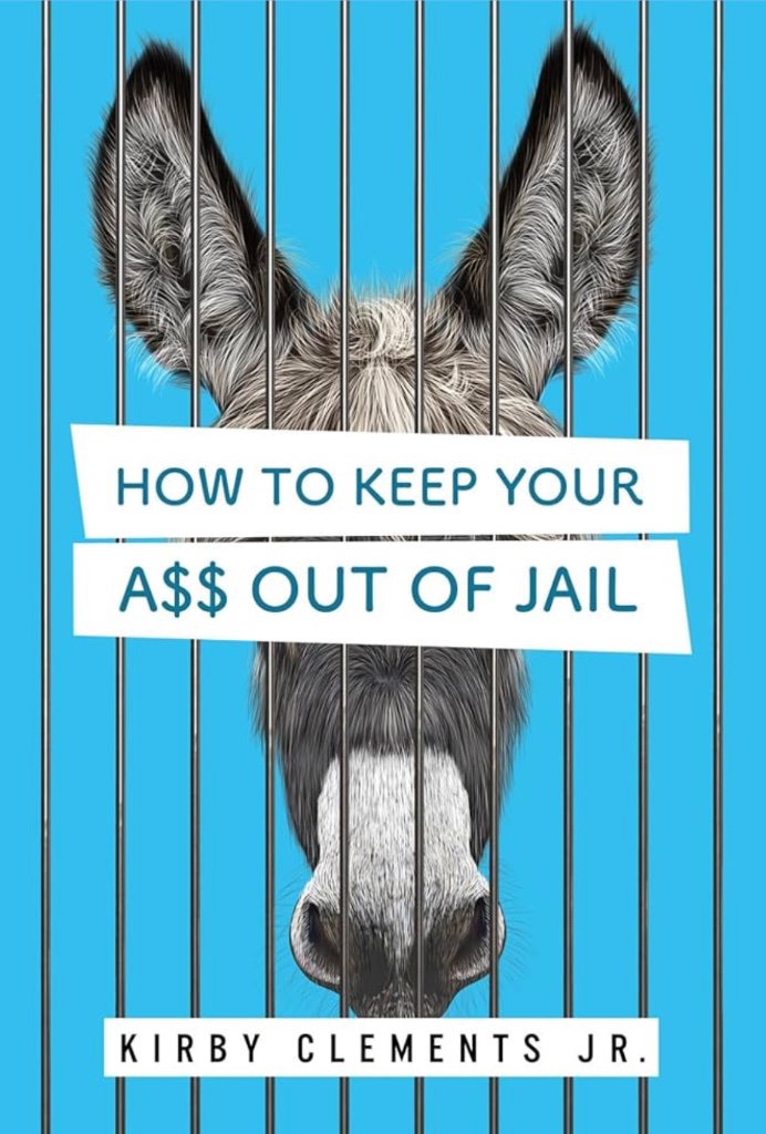 How to Keep Your A$$ Out of Jail