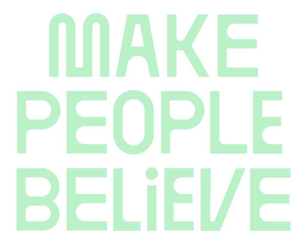 Make People Believe