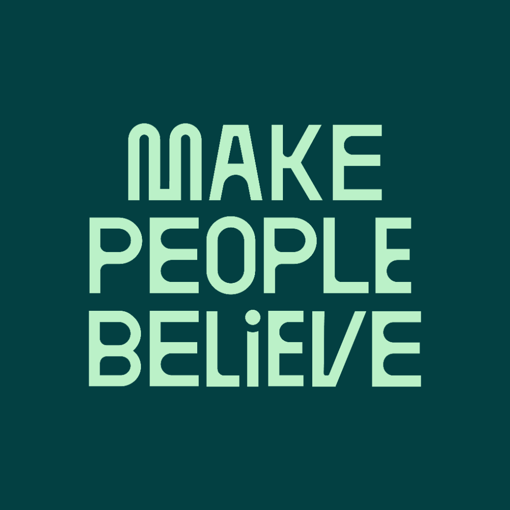 Make People Believe
