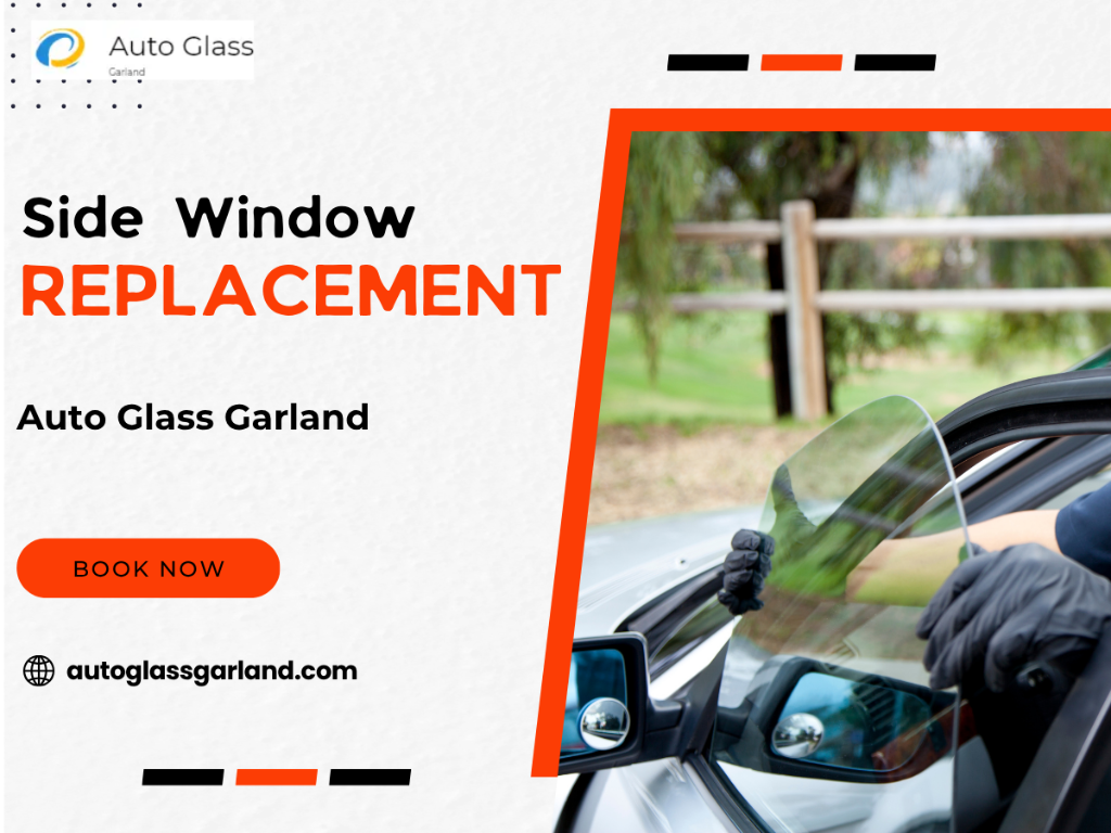 Side & Door Window Replacement - Auto Glass Garland professional service