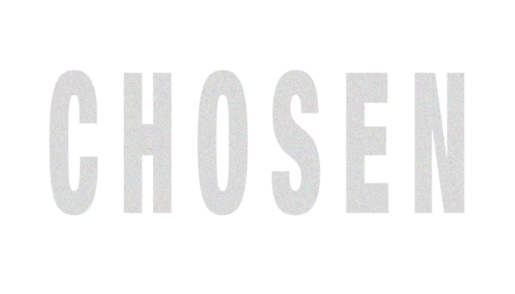 CHOSEN