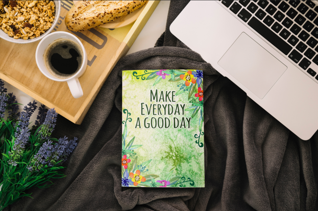 Make Everyday A Good Day Journal