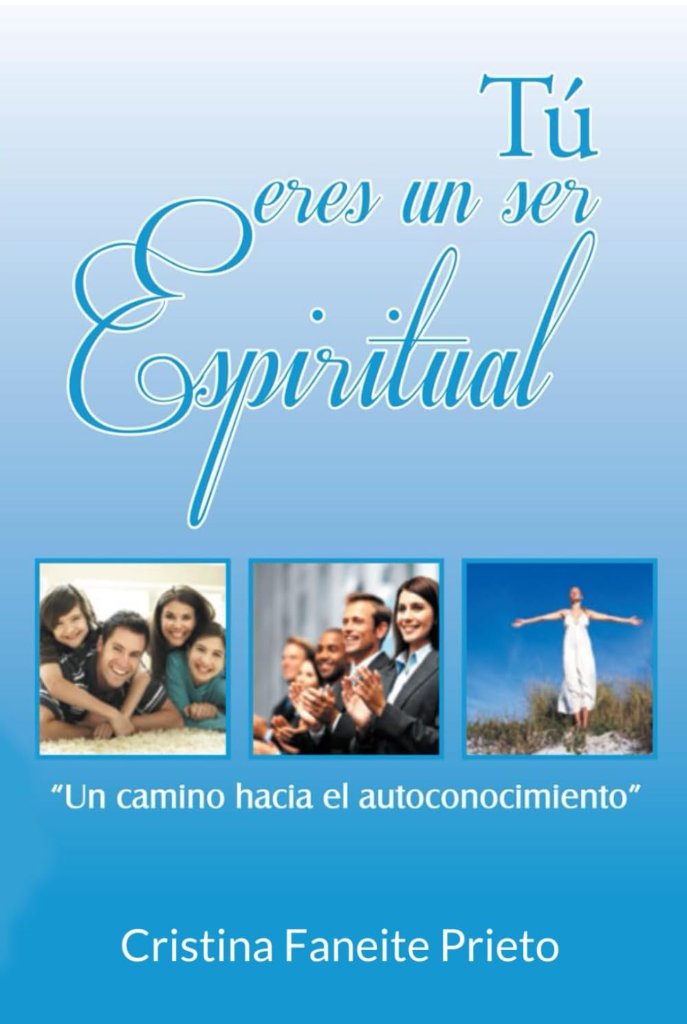 Libro Tú eres un ser espiritual - Cristina Faneite - Autoconocimiento y transformación personal