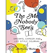 The Me Nobody Sees - Dream, Career, and Lifestyle Journal