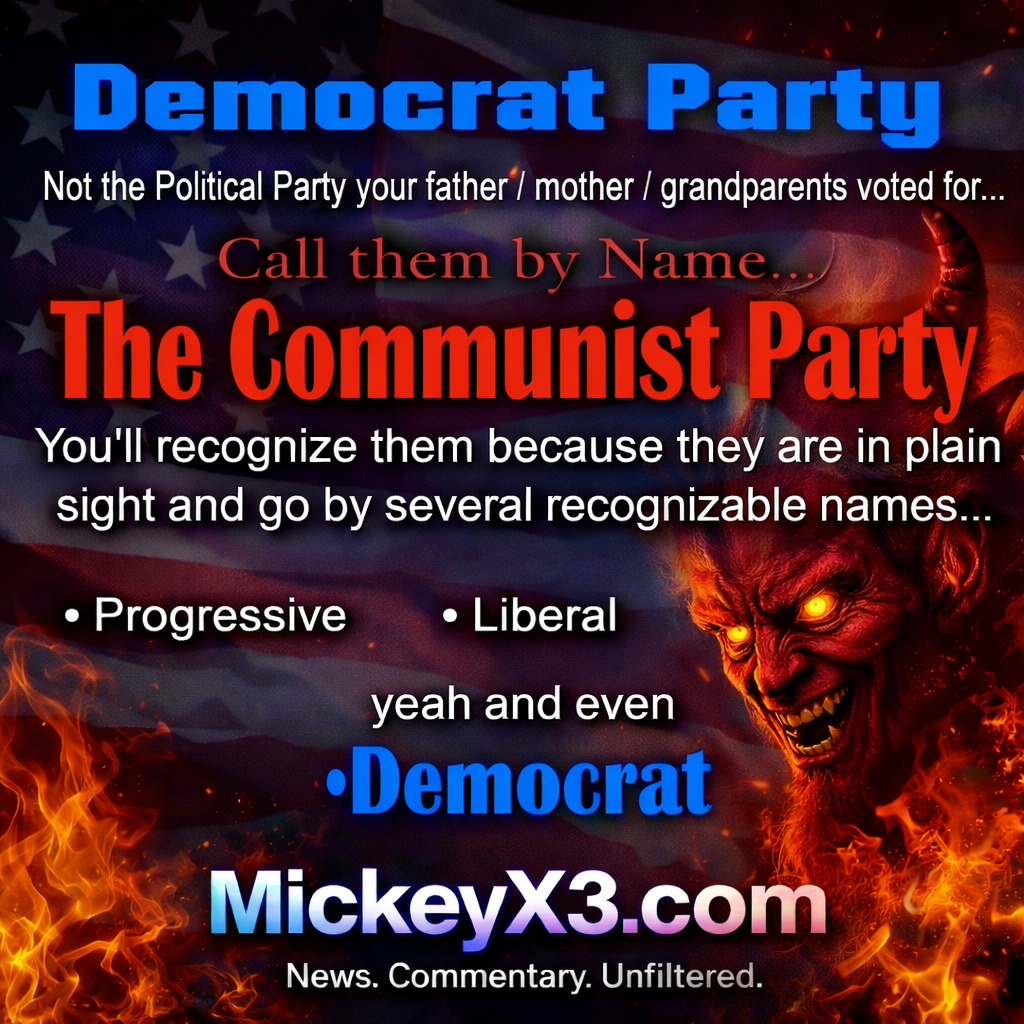 Democrat Party Communist Party political meme - Progressive Liberal Democrat - MickeyX3.com News Commentary Unfiltered