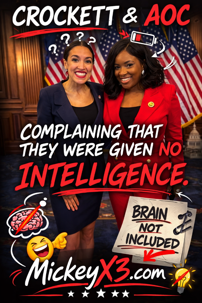 Crockett and AOC complaining they were given no intelligence - Brain Not Included - conservative political satire meme by MickeyX3