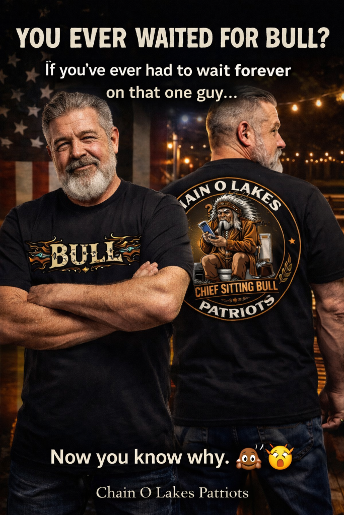 Chief Sitting Bull T-Shirt Chain O Lakes Patriots Waiting for Bull Inside Joke Tee