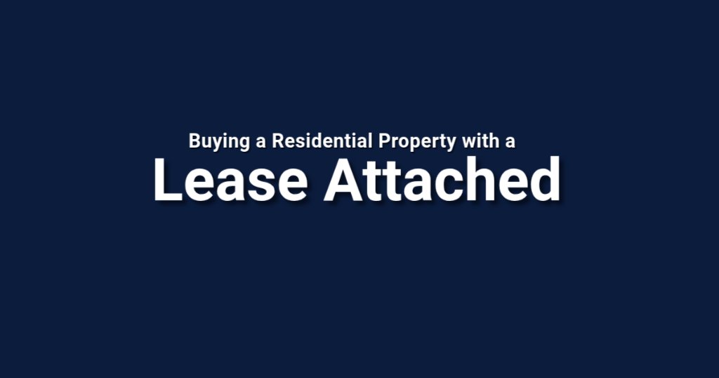 Buying a Residential Property with a Lease Attached
