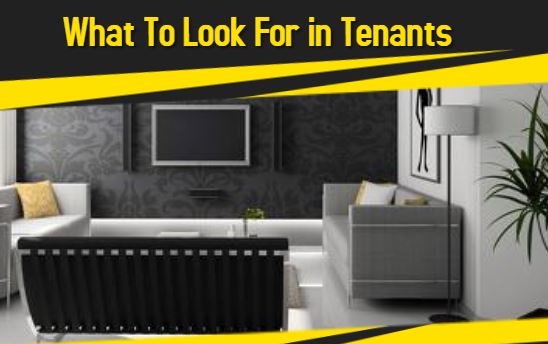 What To Look For in Tenants