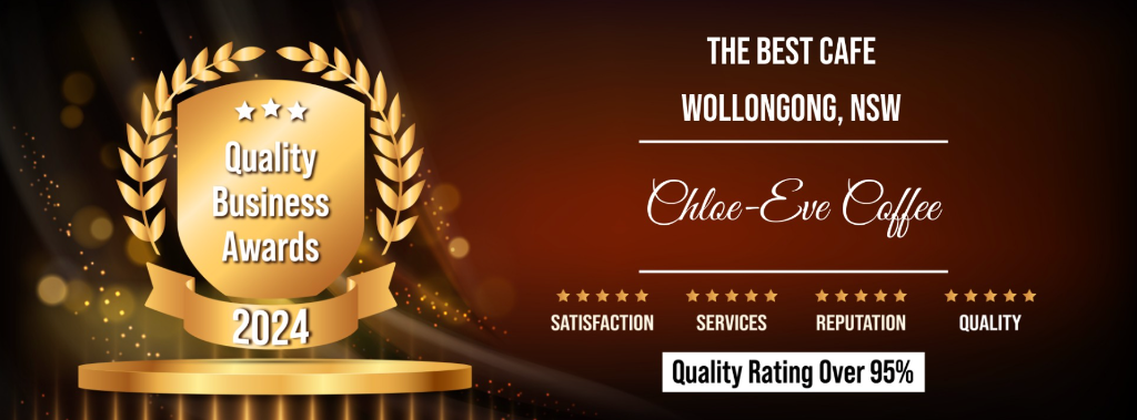 Quality Business Awards 2024 - Best Café Wollongong NSW - Chloe-Eve Coffee