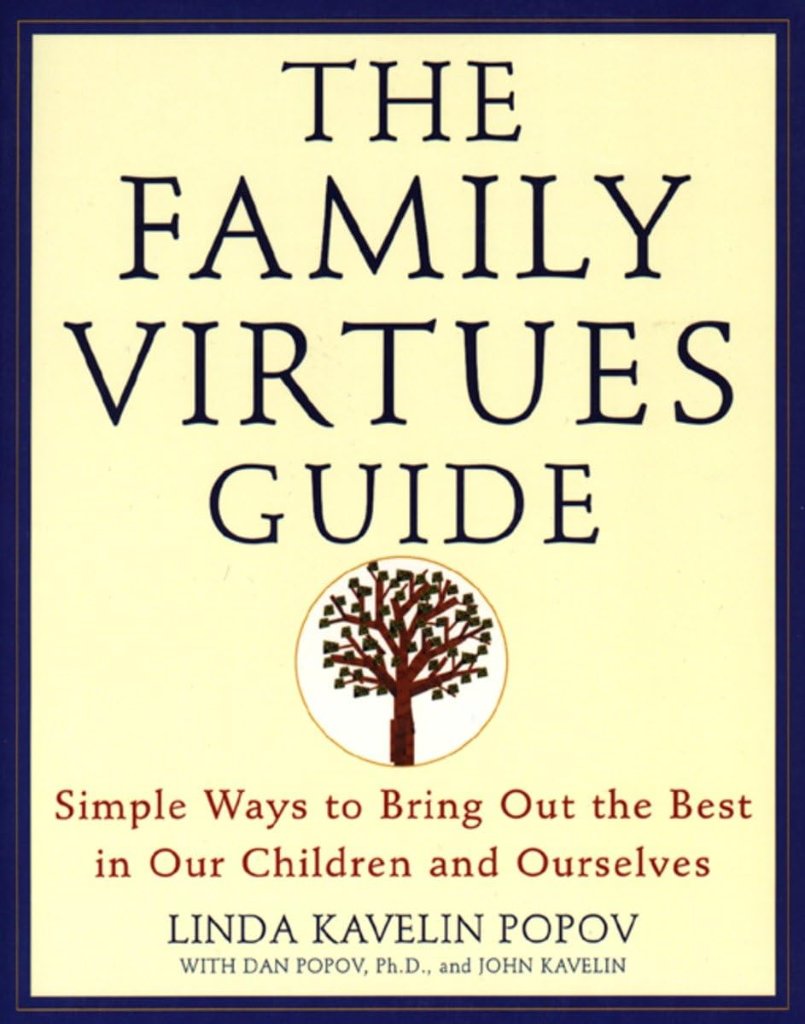 The Family Virtues Guide book - comprehensive guide to teaching 52 virtues to children and families