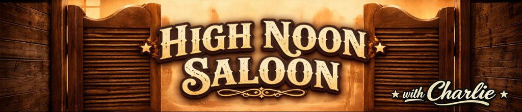 High Noon Saloon with Charlie