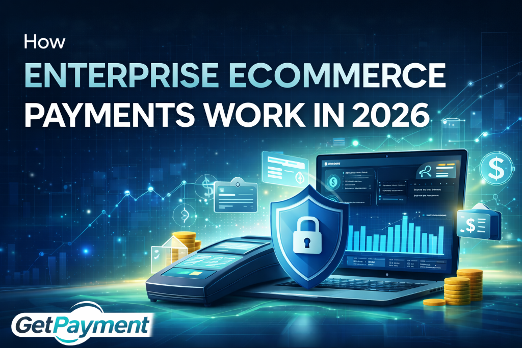 How Enterprise Ecommerce Payments Work