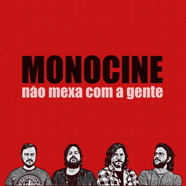Monocine — Não Mexa Com a Gente