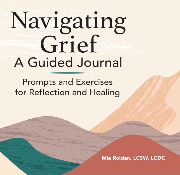 Navigating Grief: A Guided Journal: Prompts and Exercises for Reflection and Healing
