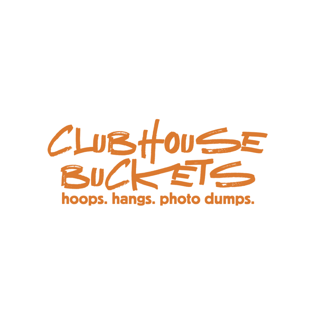 Clubhouse Buckets — hoops. hangs. photo dumps.