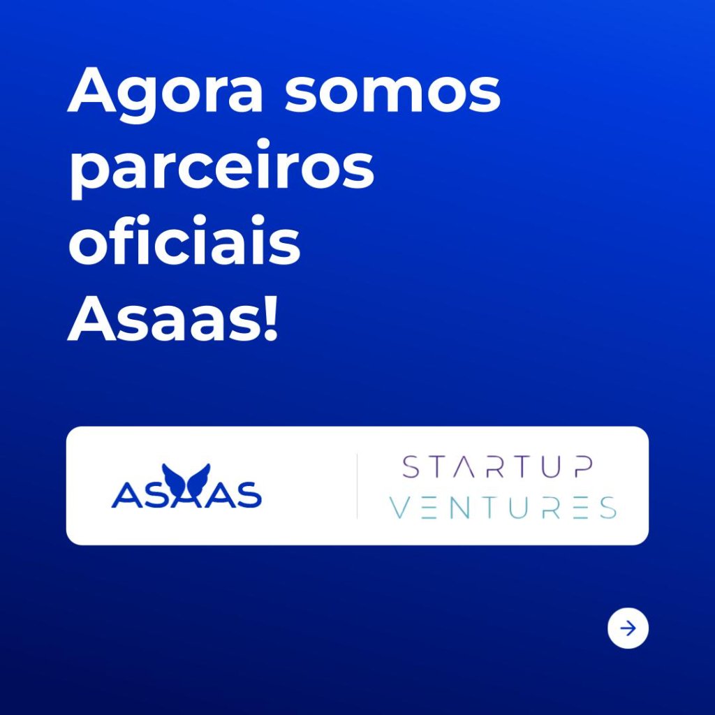 Parceria Oficial Asaas x Startup Ventures