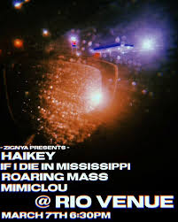 Zynga Presents: Haikey, If I Die In Mississippi, Roaring Mass, Mimiclou @ Rio Venue