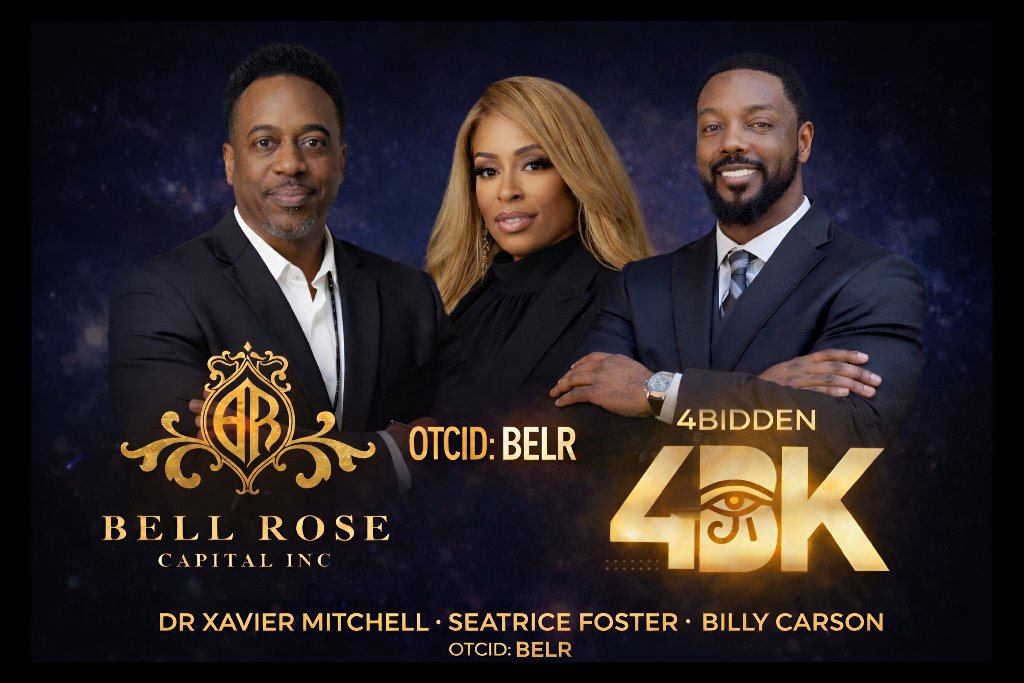 Dr Xavier Mitchell, Seatrice Foster, Billy Carson - Bell Rose Capital Inc & 4BiddenKnowledge